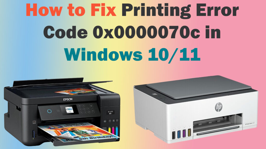 How to Fix Printing Error Code 0x0000070c windows 10 or 11